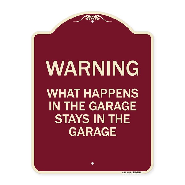 What Happens in the Garage Stays in the Garage Heavy-Gauge Aluminum Architectural Sign